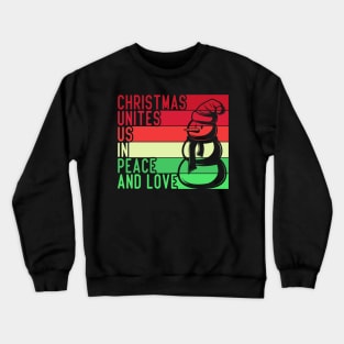 christmas unites us in peace and love christmas quotes Crewneck Sweatshirt